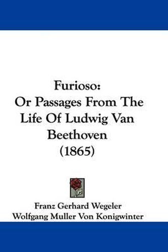 Cover image for Furioso: Or Passages From The Life Of Ludwig Van Beethoven (1865)