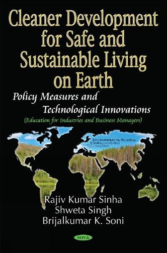 Cover image for Cleaner Development for Safe and Sustainable Living on Earth: Policy Measures and Technological Innovations (Education for Industries and Business Managers)