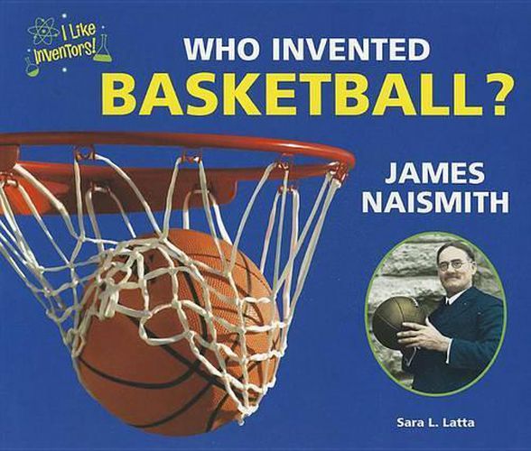 Who Invented Basketball? James Naismith