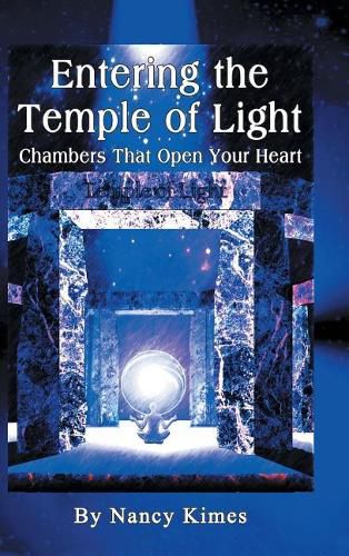 Cover image for Entering the Temple of Light: Chambers That Open Your Heart