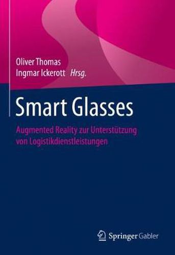 Cover image for Smart Glasses: Augmented Reality zur Unterstutzung von Logistikdienstleistungen