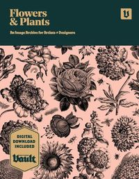 Cover image for Flowers and Plants: An Image Archive of Botanical Illustrations for Artists and Designers