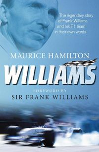 Cover image for Williams: The legendary story of Frank Williams and his F1 team in their own words