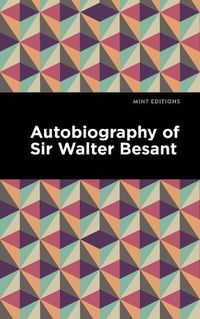 Cover image for Autobiography of Sir Walter Besant