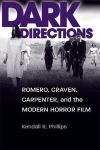 Cover image for Dark Directions: Romero, Craven, Carpenter, and the Modern Horror Film