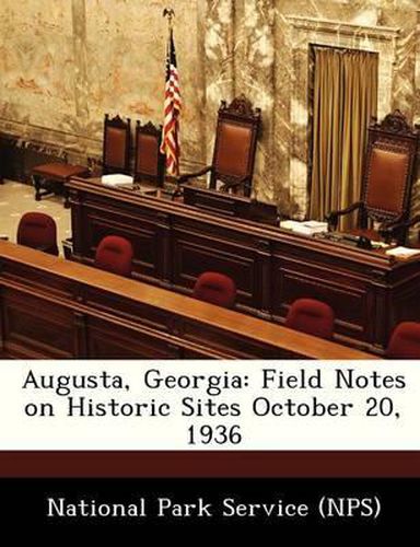 Cover image for Augusta, Georgia: Field Notes on Historic Sites October 20, 1936