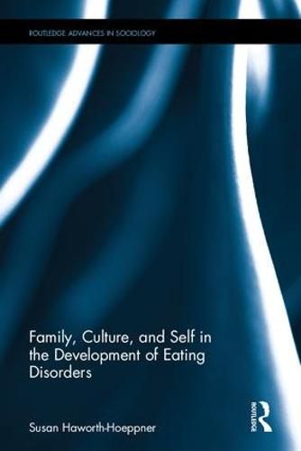 Cover image for Family, Culture, and Self in the Development of Eating Disorders