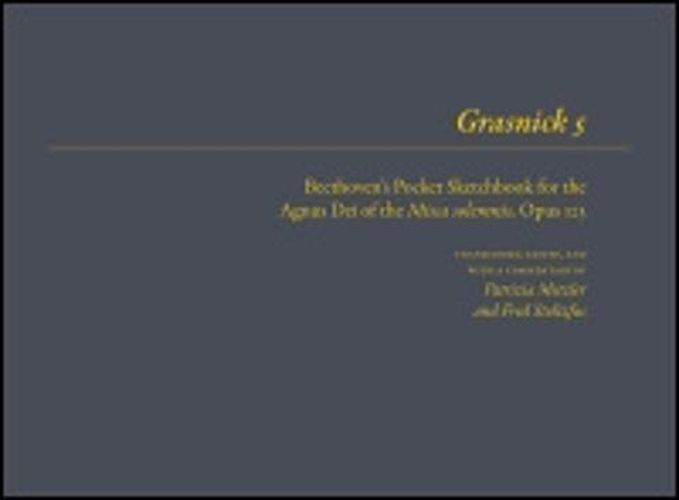 Cover image for Grasnick 5: Beethoven's Pocket Sketchbook for the Agnus Dei of the Missa solemnis, Opus 123