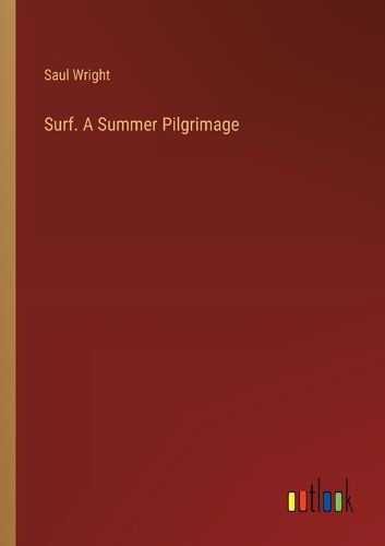 Cover image for Surf. A Summer Pilgrimage