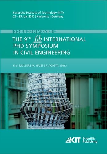 Cover image for Proceedings of the 9th fib International PhD Symposium in Civil Engineering: Karlsruhe Institute of Technology (KIT), 22 - 25 July 2012, Karlsruhe, Germany