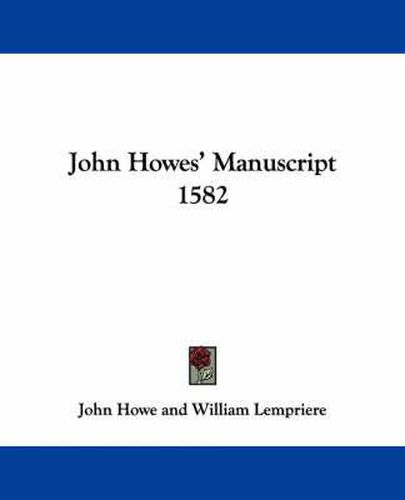 Cover image for John Howes' Manuscript 1582