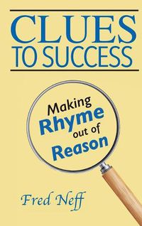 Cover image for Clues to Success: Making Rhyme out of Reason