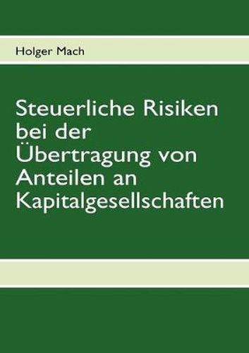 Cover image for Steuerliche Risiken bei der UEbertragung von Anteilen an Kapitalgesellschaften