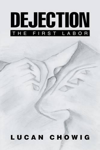 Dejection: The First Labor