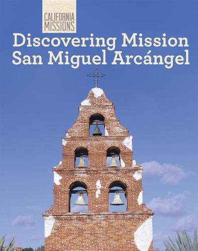 Cover image for Discovering Mission San Miguel Arcangel