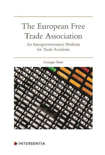 Cover image for The European Free Trade Association: An Intergovernmental Platform for Trade Relations