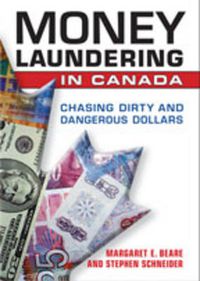 Cover image for Money Laundering in Canada: Chasing Dirty and Dangerous Dollars