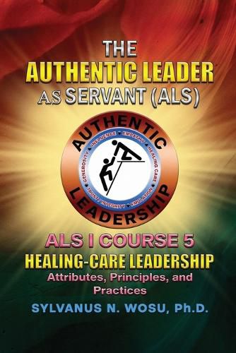 Cover image for The Authentic Leader As Servant I Course 5