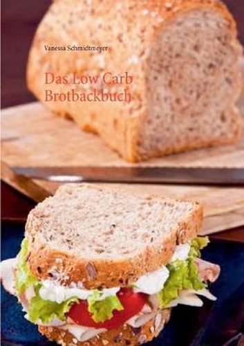 Cover image for Das Low Carb Brotbackbuch