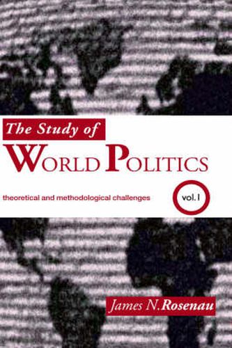 Cover image for The Study of World Politics: Volume 1: Theoretical and Methodological Challenges