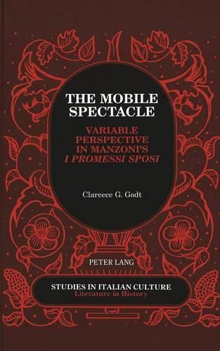 Cover image for The Mobile Spectacle: Variable Perspective in Manzoni's I Promessi Sposi