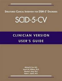 Cover image for User's Guide for the Structured Clinical Interview for DSM-5 (R) Disorders-Clinician Version (SCID-5-CV)