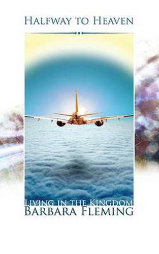 Halfway to Heaven: Living in the Kingdom