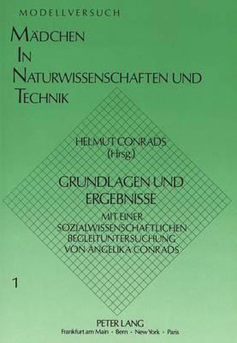 Cover image for Modellversuch -Maedchen in Naturwissenschaften Und Technik (Mint)-: Grundlagen Und Ergebnisse. Mit Einer Sozialwissenschatlichen Begleituntersuchung Von Angelika Conrads