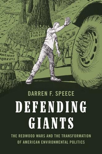 Cover image for Defending Giants: The Redwood Wars and the Transformation of American Environmental Politics