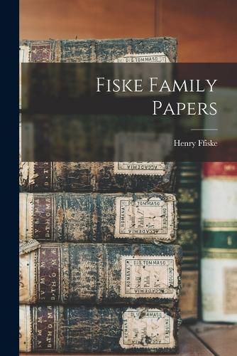 Cover image for Fiske Family Papers