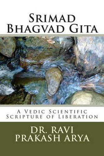 Cover image for Srimad Bhagvad Gita: A Vedic Scientific Scripture of Liberation