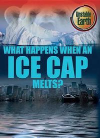 Cover image for What Happens When an Ice Cap Melts?