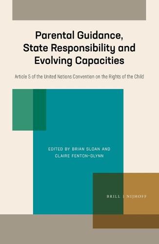 Cover image for Parental Guidance, State Responsibility and Evolving Capacities: Article 5 of the United Nations Convention on the Rights of the Child