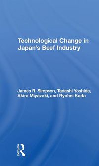 Cover image for Technological Change in Japan's Beef Industry