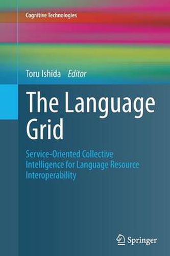 Cover image for The Language Grid: Service-Oriented Collective Intelligence for Language Resource Interoperability