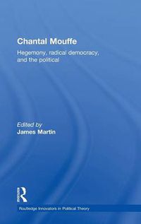 Cover image for Chantal Mouffe: Hegemony, Radical Democracy, and the Political
