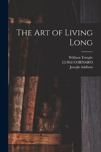 Cover image for The art of Living Long