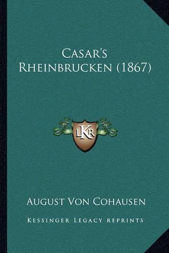 Cover image for Casar's Rheinbrucken (1867)