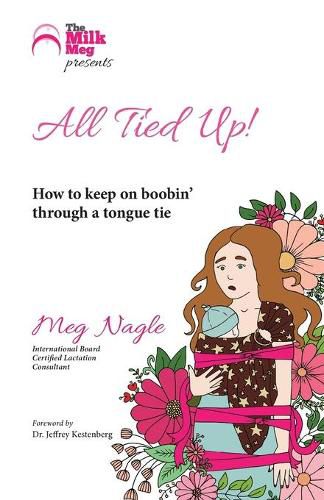 Cover image for All Tied Up!: How to keep on boobin' through a tongue tie