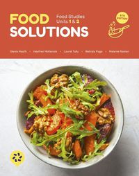 Cover image for Food Solutions: Food Studies Units 1 & 2 (Student Book with 1 Access Code)