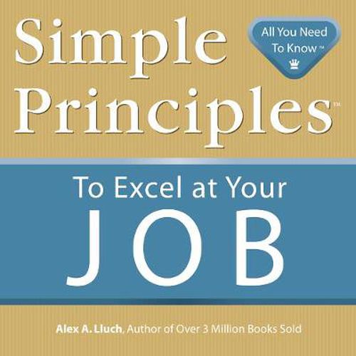 Simple Principles to Excel at Your Job