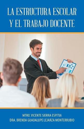 Cover image for La Estructura Escolar Y El Trabajo Docente