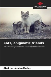 Cover image for Cats, enigmatic friends