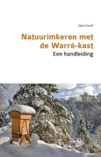 Cover image for Natuurimkeren met de Warre-kast. Een handleiding