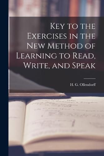 Cover image for Key to the Exercises in the New Method of Learning to Read, Write, and Speak