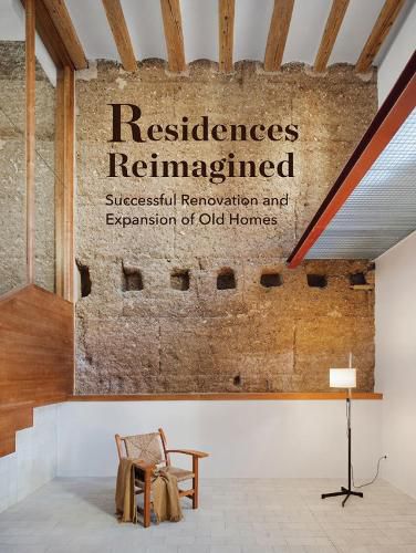 Cover image for Residences Reimagined: Successful Renovation and Expansion of Old Homes