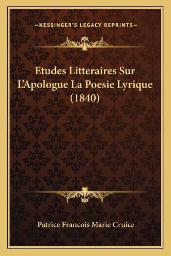 Etudes Litteraires Sur L'Apologue La Poesie Lyrique (1840)