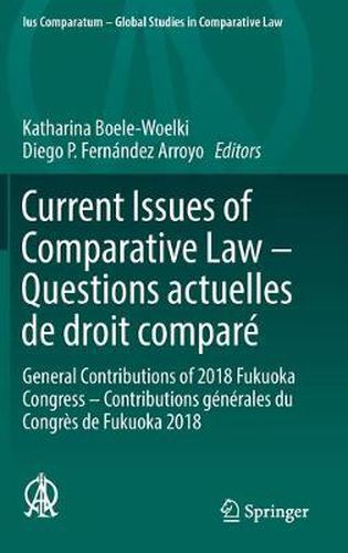 Cover image for Current Issues of Comparative Law - Questions actuelles de droit compare: General Contributions of 2018 Fukuoka Congress - Contributions generales du Congres de Fukuoka 2018