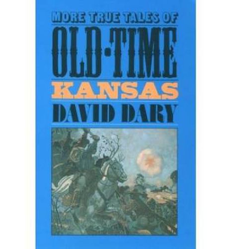 Cover image for More True Tales of Old-time Kansas