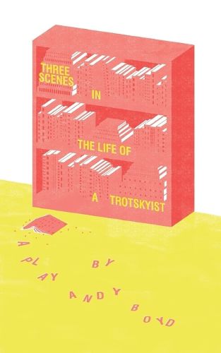 Cover image for Three Scenes in the Life of a Trotskyist